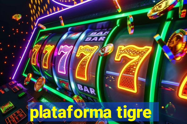 plataforma tigre